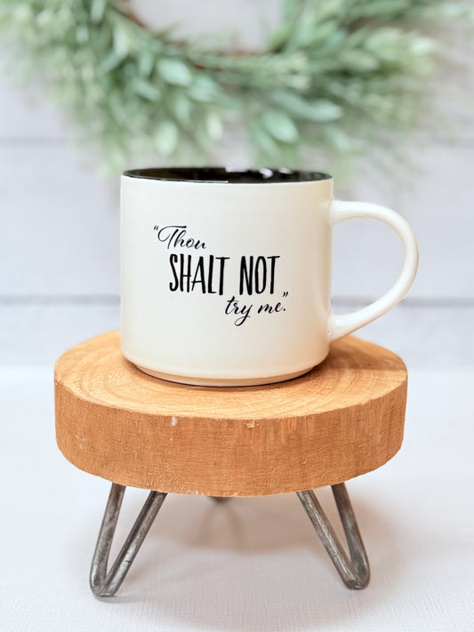 Funny Christian coffee mug with “Thou Shalt Not Try Me” design in neutral farmhouse style