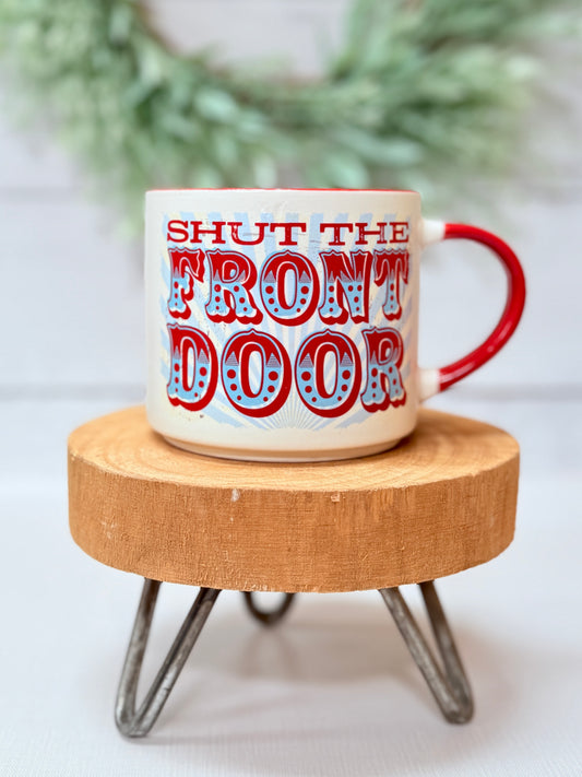 Shut The Front Door funny vintage circus coffee mug
